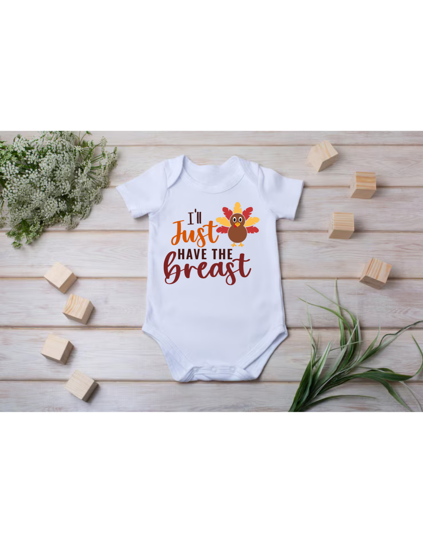 Infant's I'll Just Have the Breast Please Thanksgiving Bodysuit Onesie