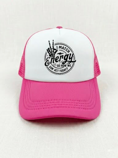 Women’s “I Match Energy - So How We Gon’ Act Today?” Trucker Hat