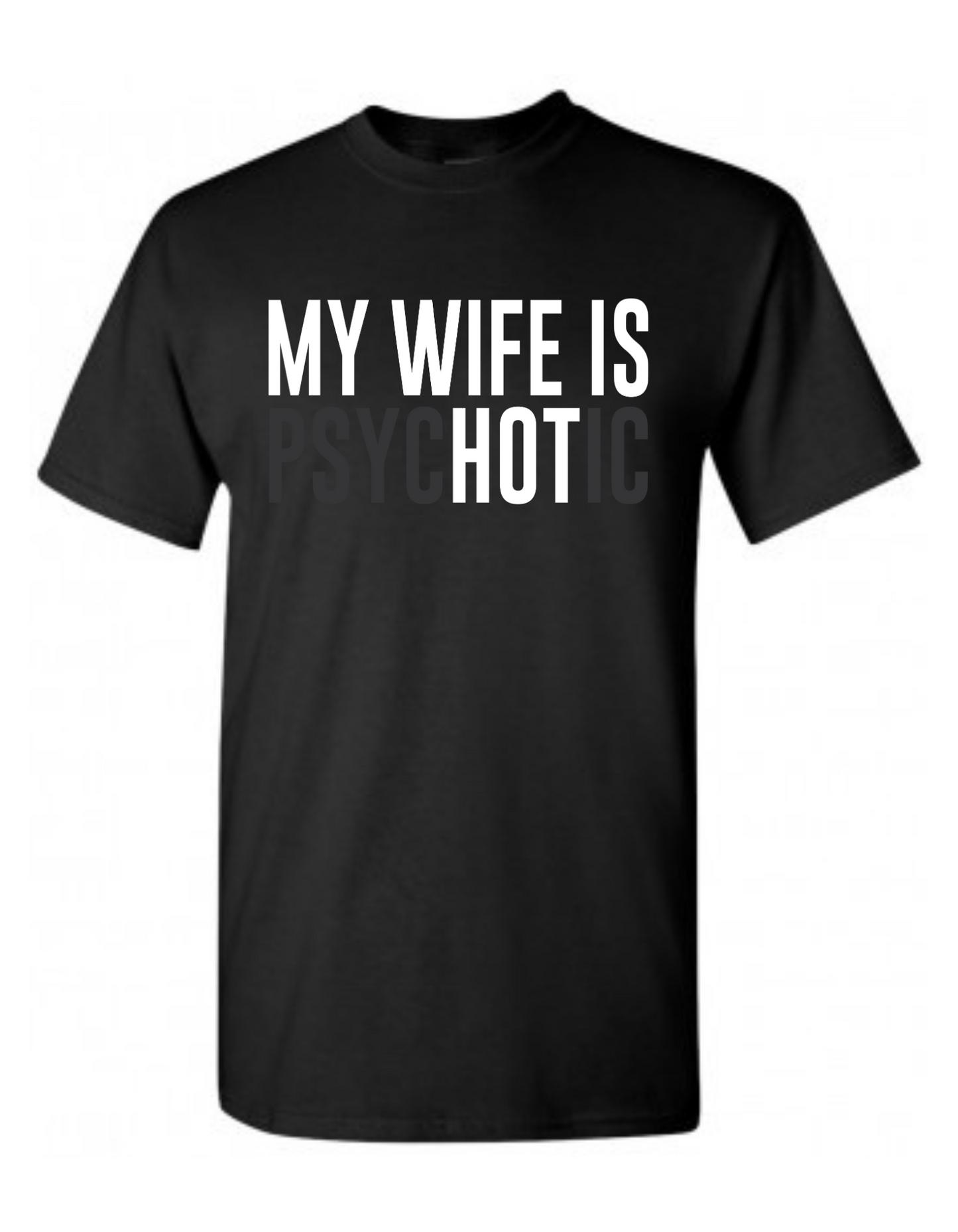 Men's My Wife is Psychotic Tee