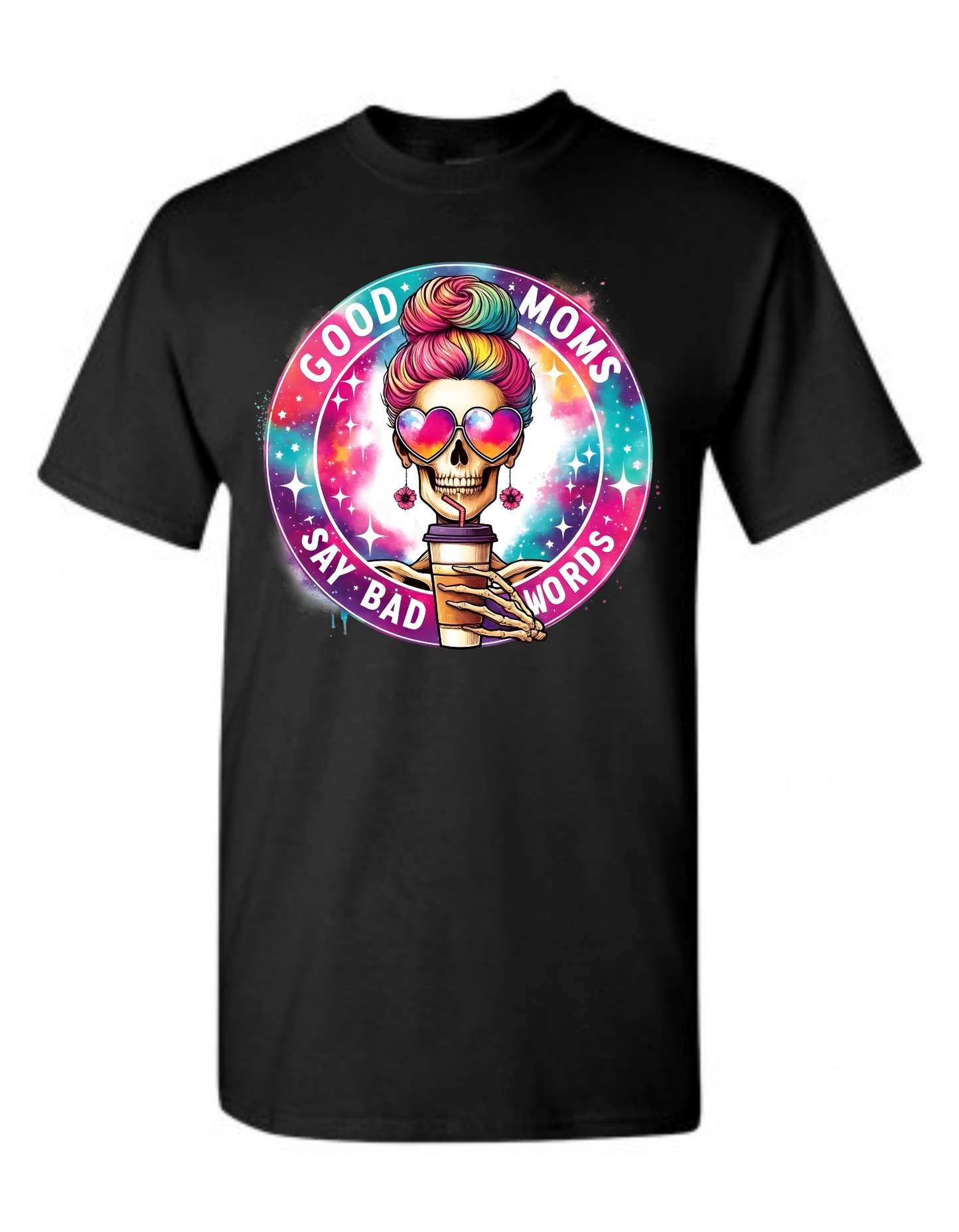 Women's Good Moms Say Bad Words Tee Shirt