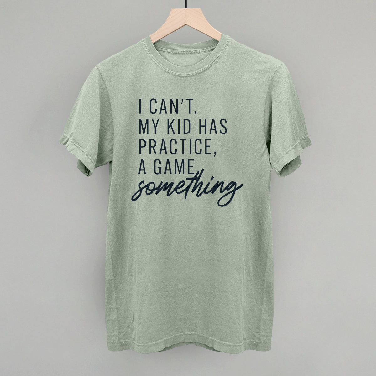 Women's I Can't My Kid Has Something Graphic Tee or Sweatshirt