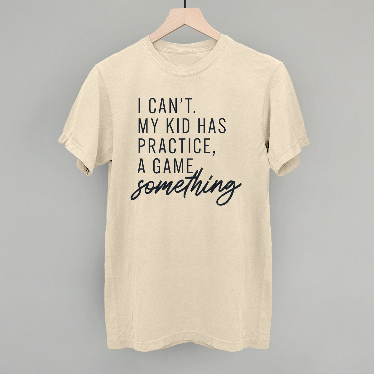 Women's I Can't My Kid Has Something Graphic Tee or Sweatshirt