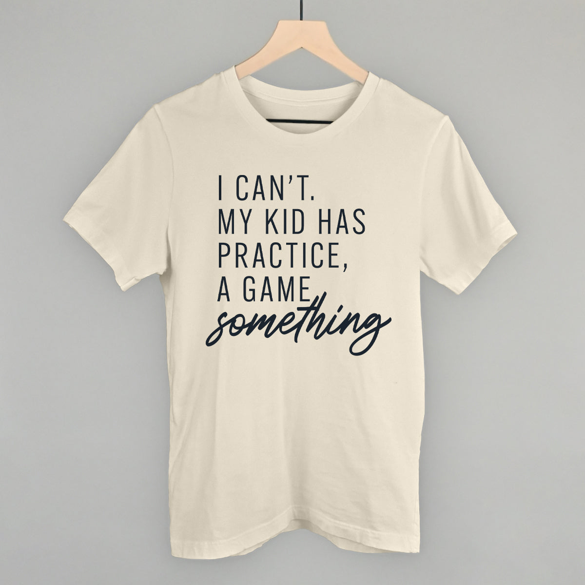 Women's I Can't My Kid Has Something Graphic Tee or Sweatshirt