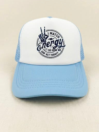 Women’s “I Match Energy - So How We Gon’ Act Today?” Trucker Hat