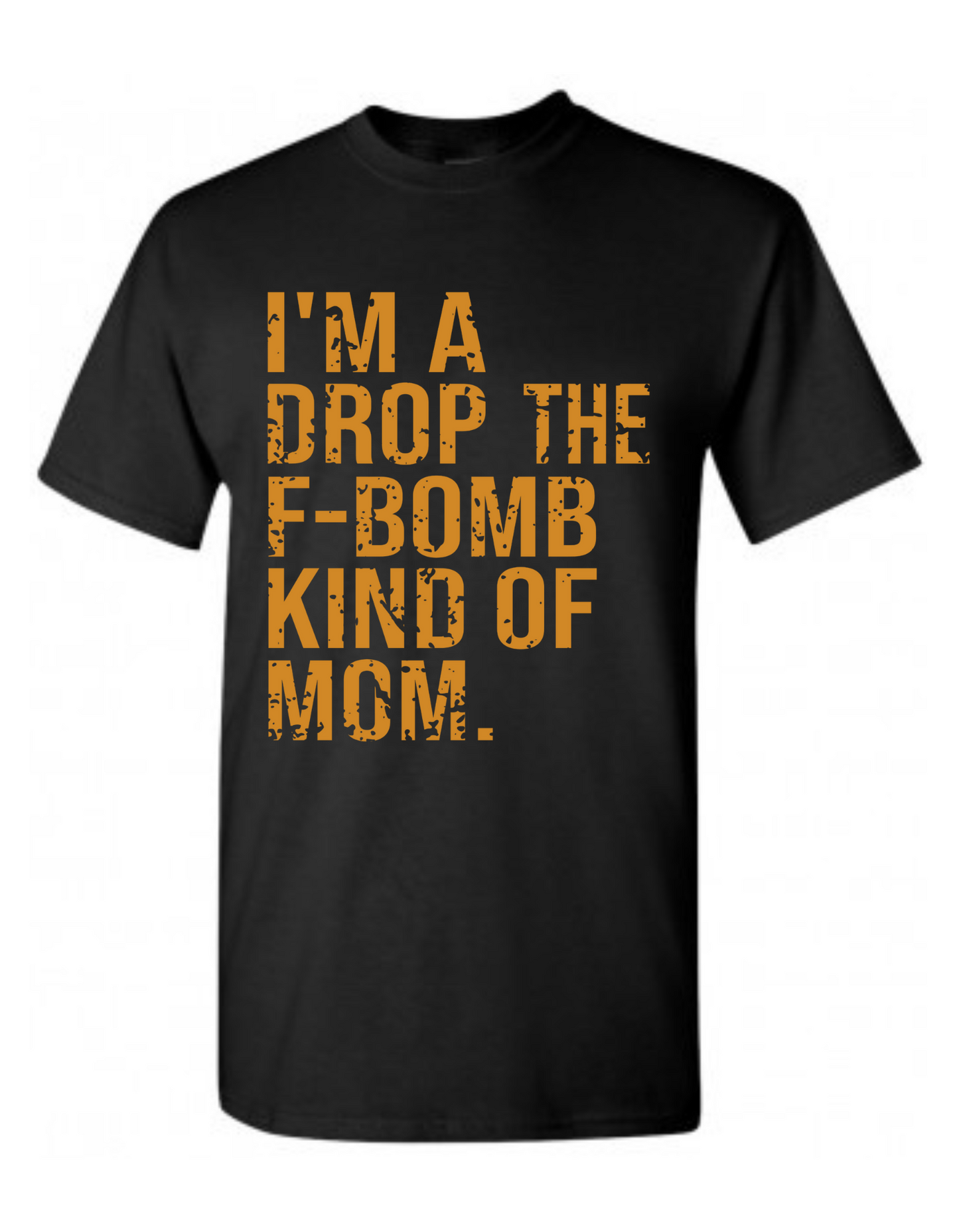 Women's I'm A Drop The F Bomb Kind Of Mom Tee Shirt