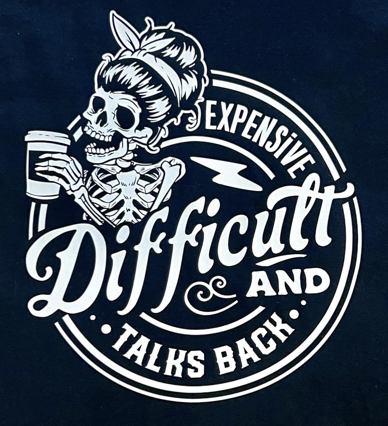 Women's Expensive Difficult and Talks Back Tee Shirt