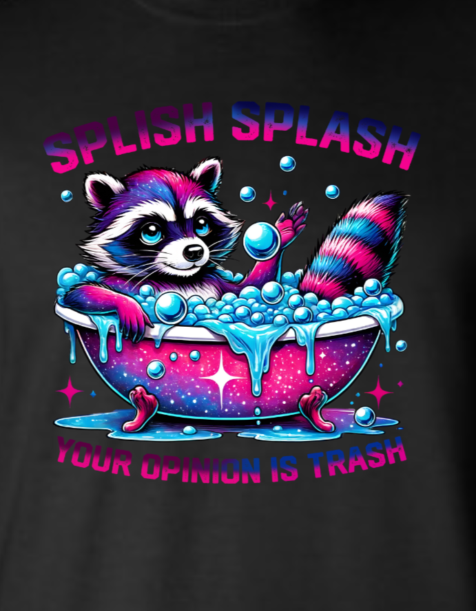 Women's Raccoon Splish Splash Your Opinion Is Trash Tee